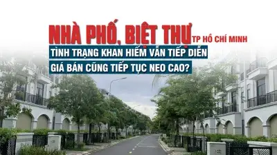 Nhà phố, biệt thự tại TP HCM: Nguồn cung nhà liền thổ mới vẫn duy trì tình trạng khan hiếm