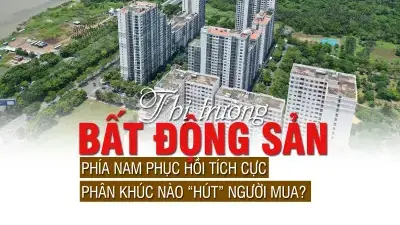 Thị trường bất động sản phía Nam phục hồi tích cực, phân khúc nào hút người mua