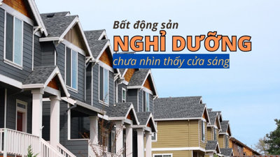 Bất động sản nghỉ dưỡng vẫn chưa thấy "cửa sáng"