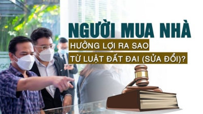 Người mua nhà hưởng lợi ra sao từ Luật Đất đai (sửa đổi)?