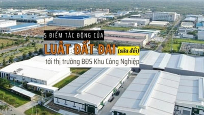 5 điểm tác động của luật Đất Đai (sửa đổi) với thị trường BĐS Khu công nghiệp