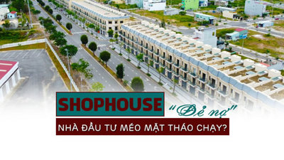 Shophouse “đẻ nợ”, nhà đầu tư méo mặt tháo chạy?
