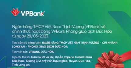 VPBank dự kiến mở PGD Đức Hòa – Chi Nhánh Long An từ ngày 28/3/2024