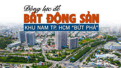 Động lực để bất động sản khu Nam TP Hồ Chí Minh bứt phá