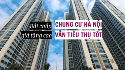 Bất chấp giá tăng cao, chung cư ở Hà Nội vẫn tiêu thụ tốt