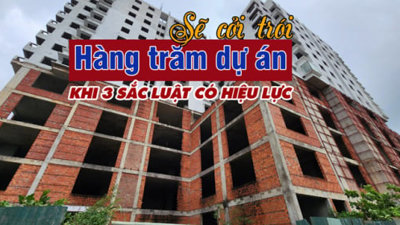 Hàng trăm dự án sẽ sớm được “cởi trói” khi 3 sắc luật có hiệu lực