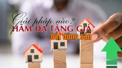 Giải pháp nào để hãm đà tăng giá bất động sản?