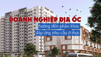 Doanh nghiệp địa ốc hướng đến phân khúc đáp ứng nhu cầu ở thực