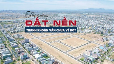 Thị trường đất nền tháng 5: Thanh khoản vẫn chưa về bờ?