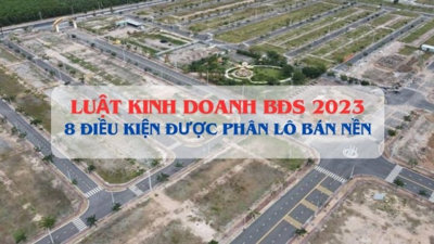 8 điều kiện được phân lô bán nền theo Luật Kinh doanh bất động sản 2023