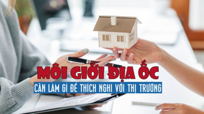 Môi giới địa ốc cần làm gì để thích nghi với thị trường?