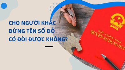 Cho người khác đứng tên sổ đỏ có đòi được hay không?