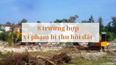 Từ 1/8, 8 trường hợp vi phạm về đất đai bị thu hồi: 'Thẳng tay' với dự án chậm tiến độ