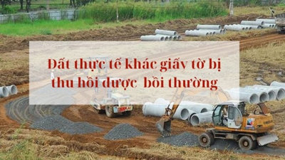 3 trường hợp đất thực tế khác giấy tờ bị thu hồi được Nhà nước bồi thường