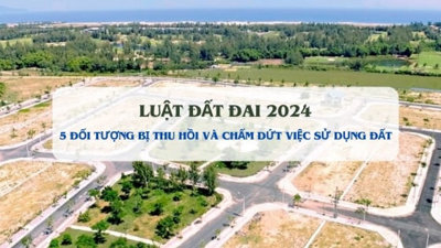 5 đối tượng bị thu hồi và chấm dứt việc sử dụng đất theo Luật Đất đai 2024