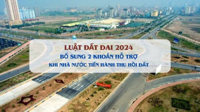 Luật Đất đai 2024 bổ sung thêm 2 khoản hỗ trợ cho người dân khi bị thu hồi đất