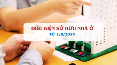 Từ 1/8, để sở hữu nhà ở người dân cần đáp ứng điều kiện gì?