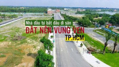 Nhà đầu tư bắt đầu đi săn đất nền vùng ven TP.HCM