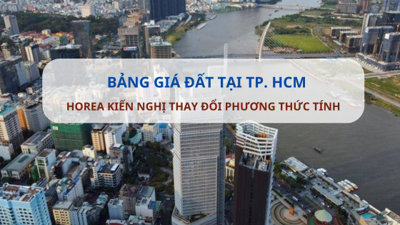 HoREA đề xuất phương thức tính Bảng giá đất mới tại TP. HCM