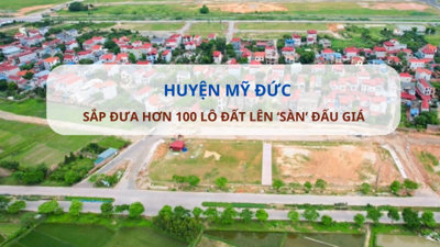 Huyện Mỹ Đức tiếp tục đưa hơn 100 lô đất 'lên sàn', giá khởi điểm chỉ hơn 3,5 triệu đồng/m2