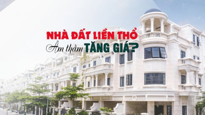 Nhà đất liền thổ âm thầm tăng nóng?