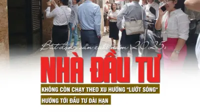 Nhà đầu tư bất động sản cuối năm 2025: Không còn chạy theo xu hướng lướt sóng, hướng tới đầu tư dài hạn