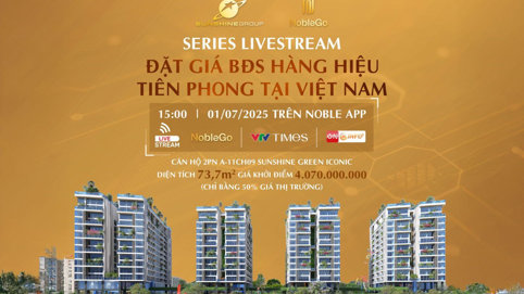 Sunshine Group livestream đặt giá căn hộ vào 1/7 chỉ với giá khởi điểm bằng 50% giá thị trường 