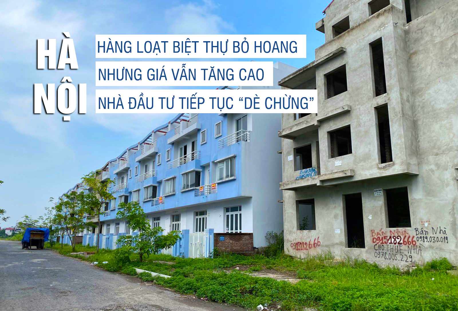Hà Nội: Hàng loạt biệt thự bỏ hoang nhưng giá vẫn tăng cao, nhà đầu tư tiếp tục “dè chừng”