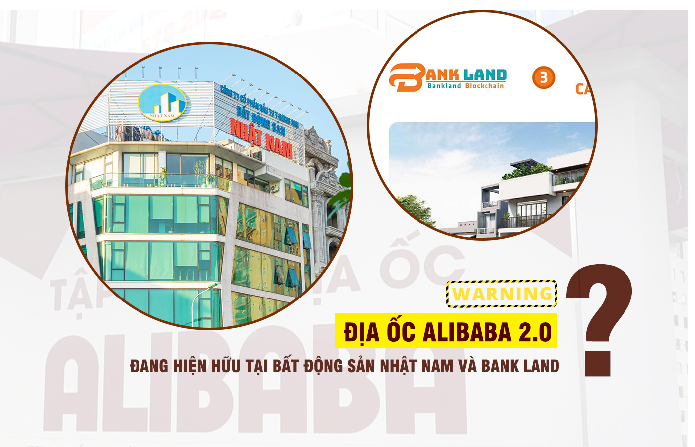 Cảnh báo “Địa ốc Alibaba 2.0” đang hiện hữu tại Bất động sản Nhật Nam và Bank Land?