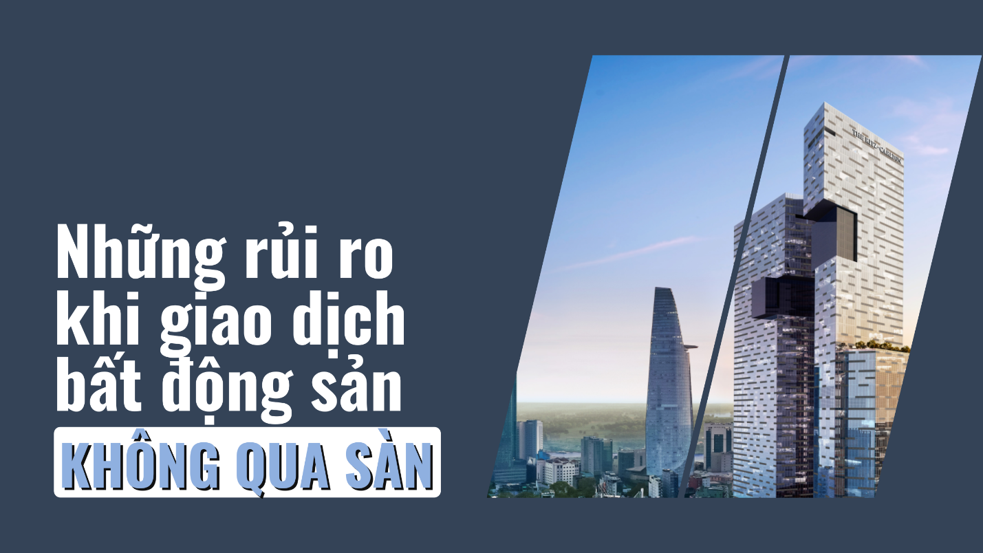 Những rủi ro khi giao dịch bất động sản không qua sàn