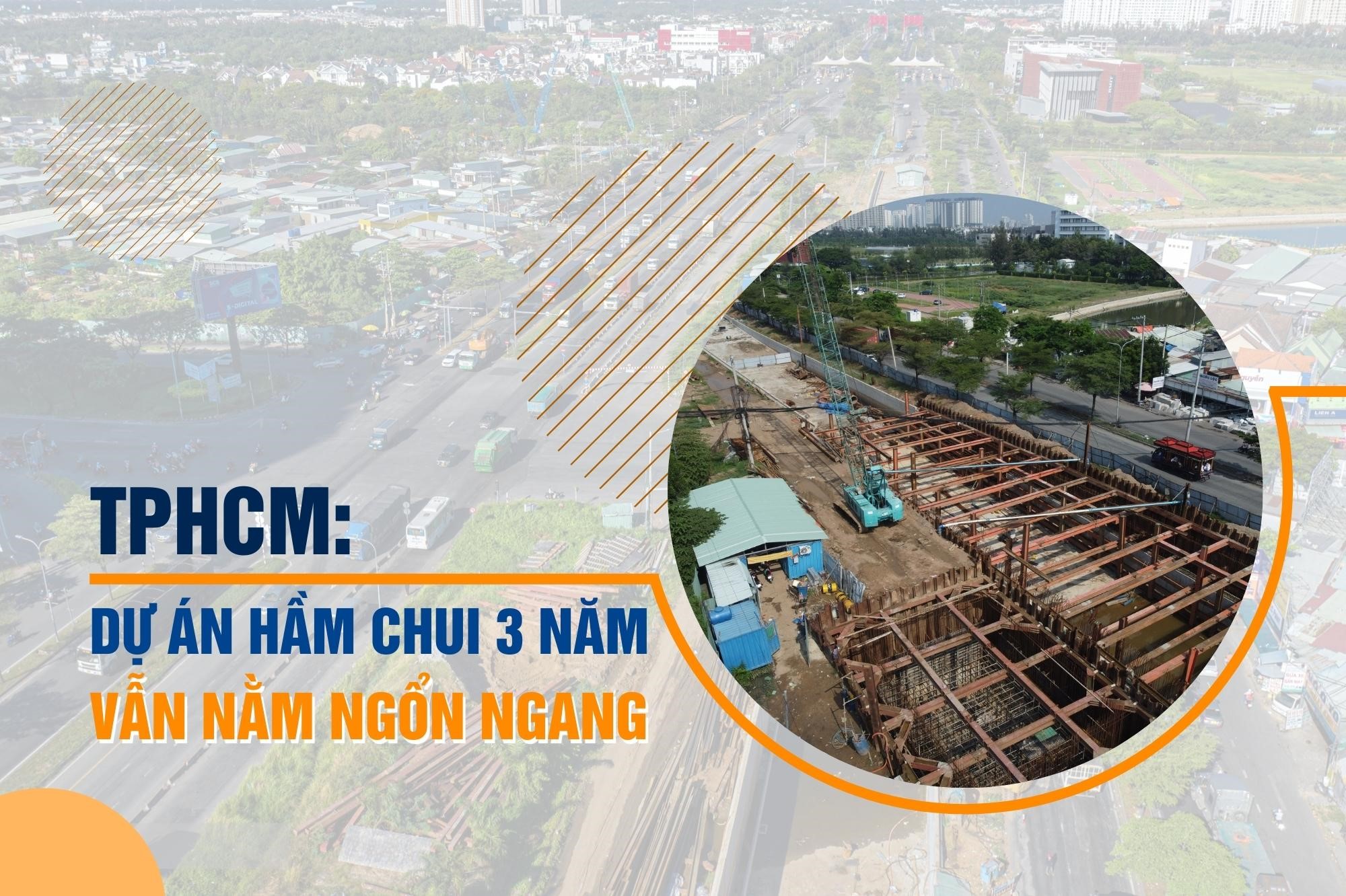 TP.HCM: Dự án hầm chui 3 năm vẫn nằm ngổn ngang