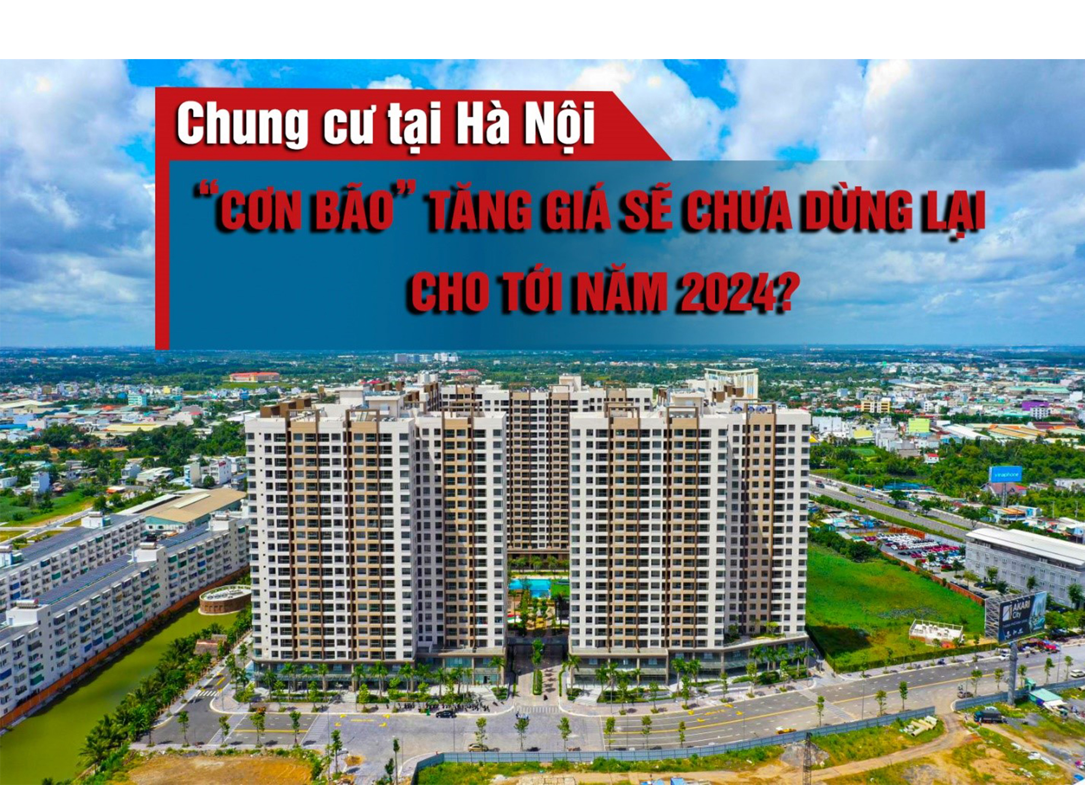 “Cơn bão” tăng giá chung cư tại Hà Nội sẽ chưa dừng lại cho tới năm 2024?