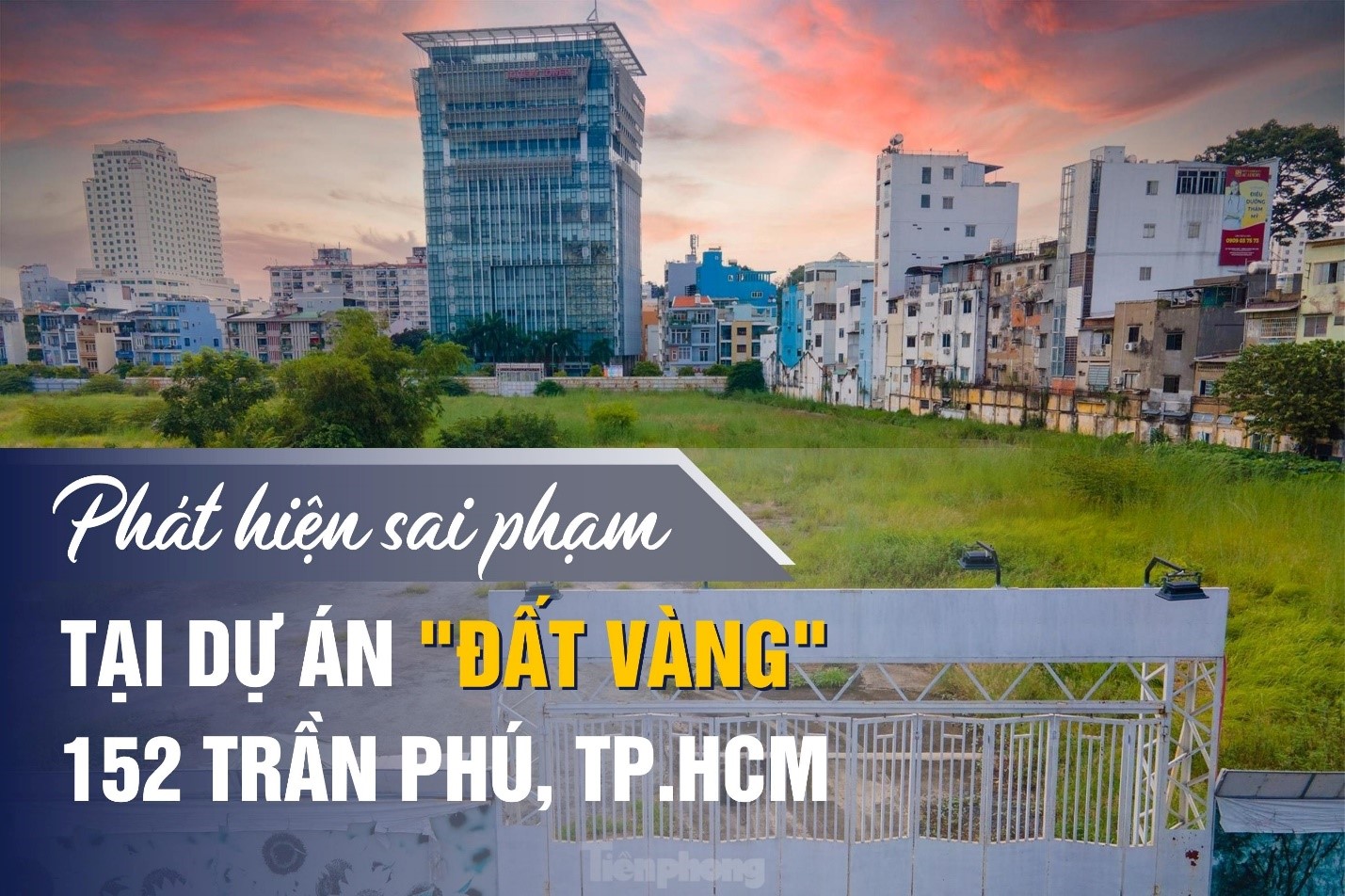 Phát hiện sai phạm tại dự án đất vàng 152 Trần Phú, TP.HCM