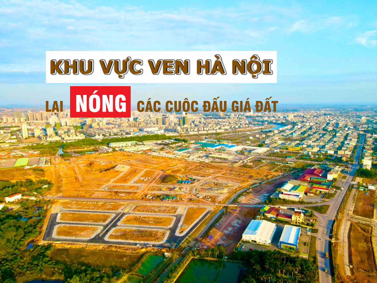 Lại ‘nóng’ các cuộc đấu giá đất khu vực ven Hà Nội
