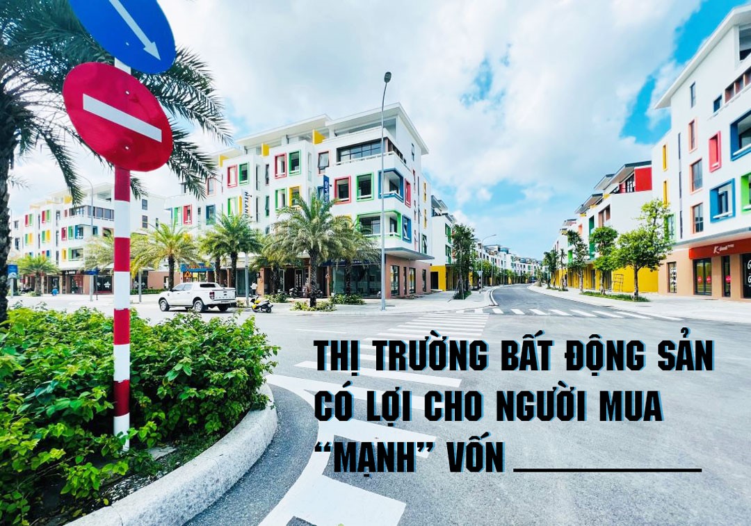 Thị trường bất động sản có lợi cho người mua “mạnh” vốn