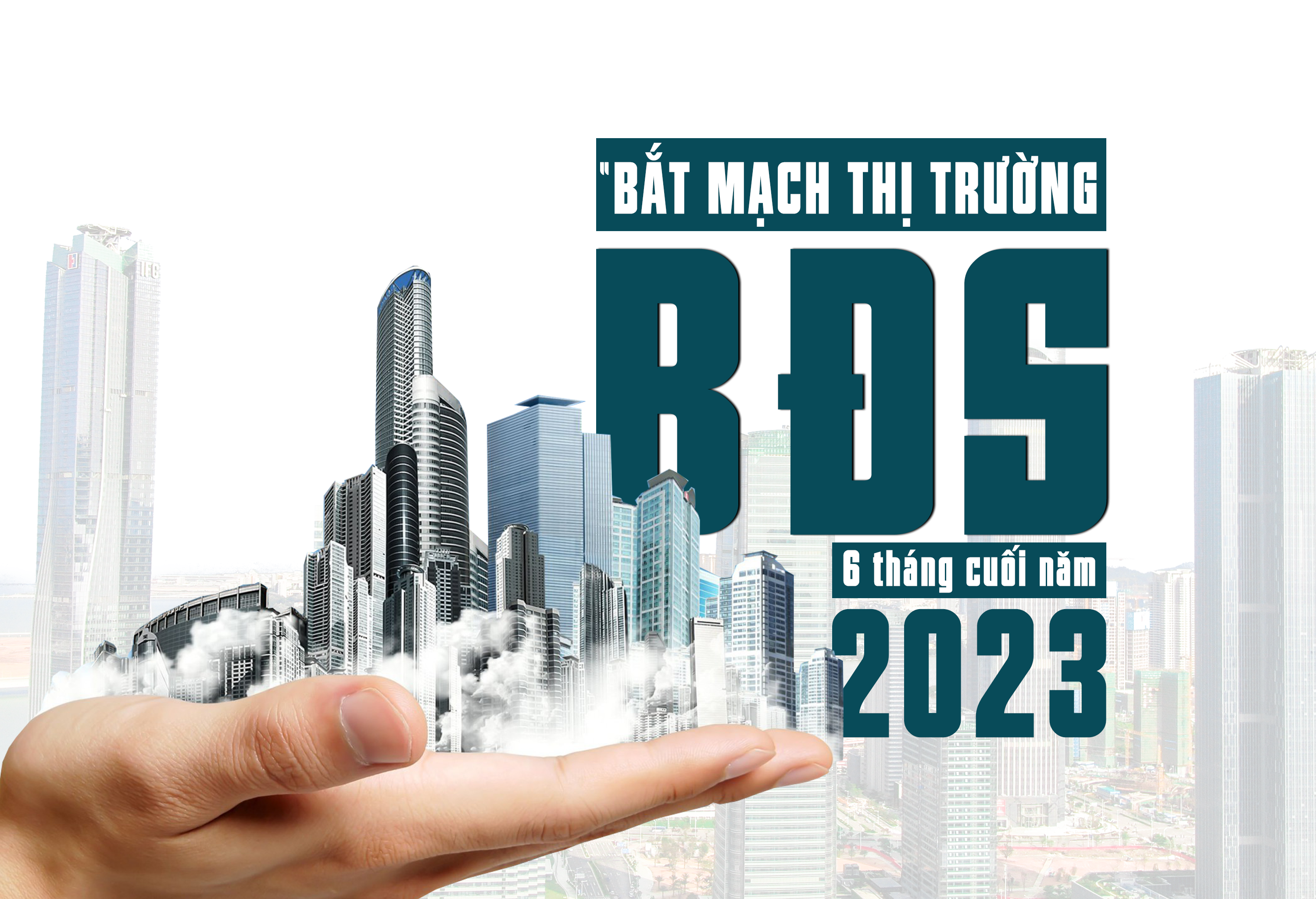 “Bắt mạch” thị trường bất động sản 6 tháng cuối năm 2023 - Ảnh 1