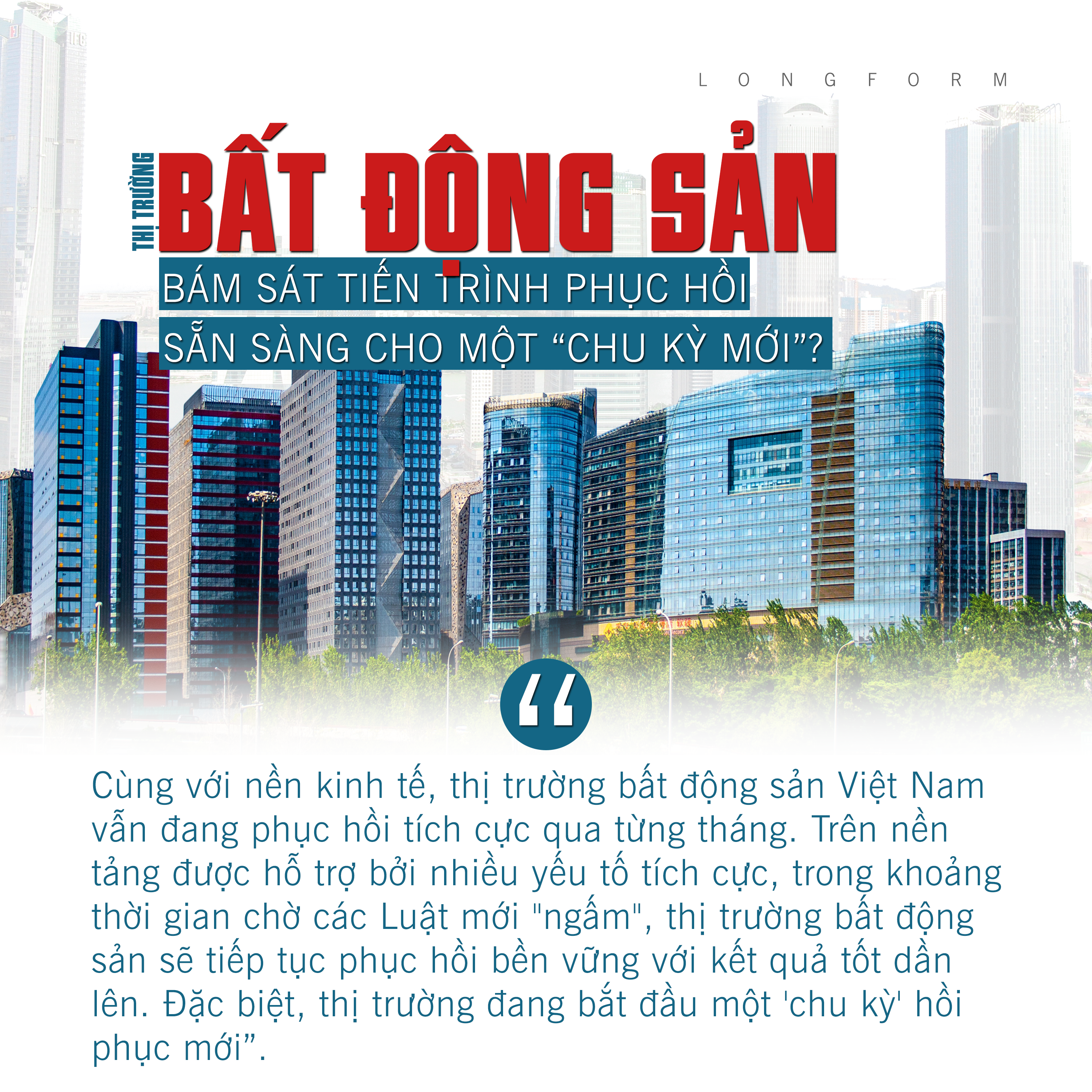 [Longform] Thị trường bất động sản bám sát tiến trình phục hồi, sẵn sàng cho một “chu kỳ mới”? - Ảnh 1