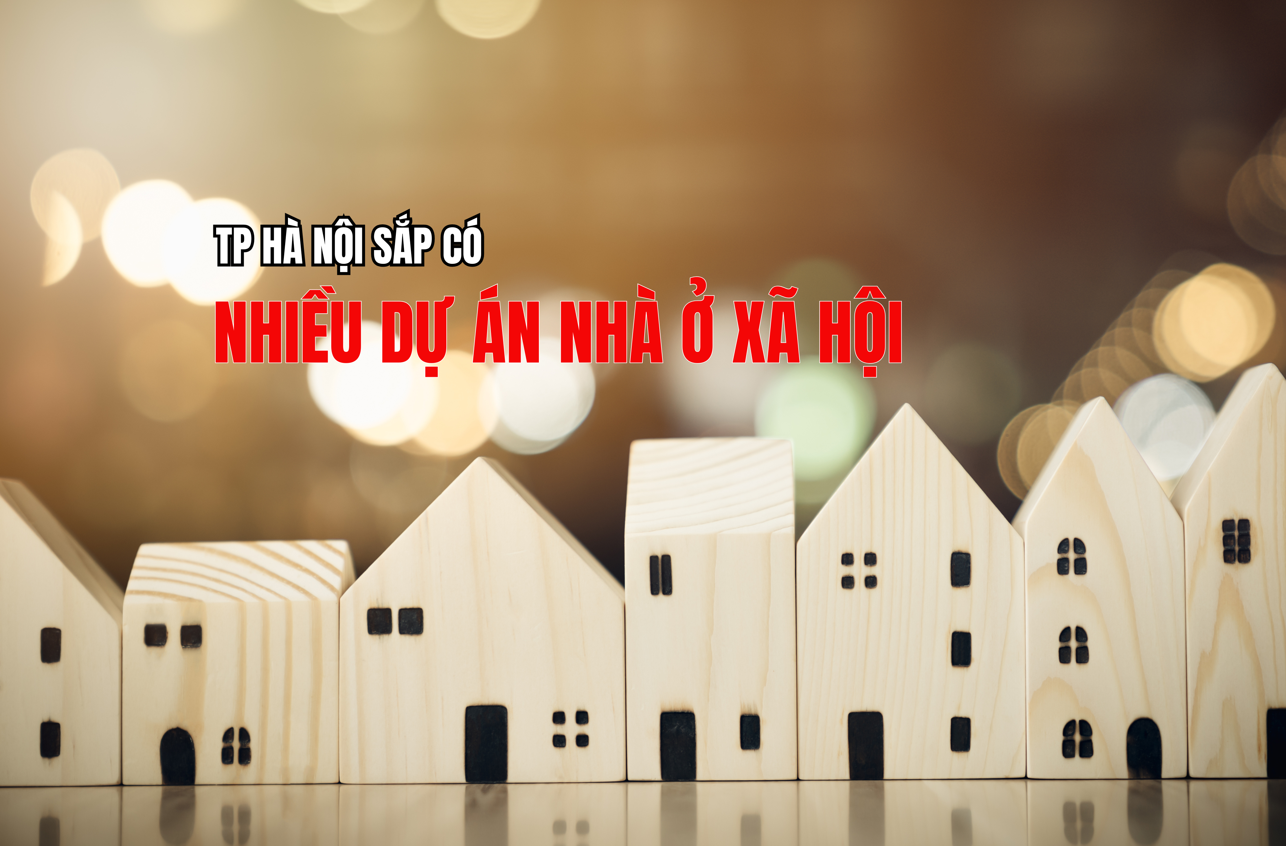 Hà Nội sắp có nhiều dự án Nhà ở xã hội - Ảnh 1 Hà Nội sắp có nhiều dự án Nhà ở xã hội - Ảnh 1