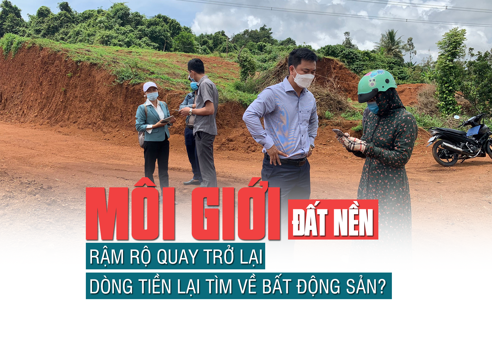 Môi giới đất nền rầm rộ quay trở lại, dòng tiền đã tìm về bất động sản? - Ảnh 1 Môi giới đất nền rầm rộ quay trở lại, dòng tiền đã tìm về bất động sản? - Ảnh 1