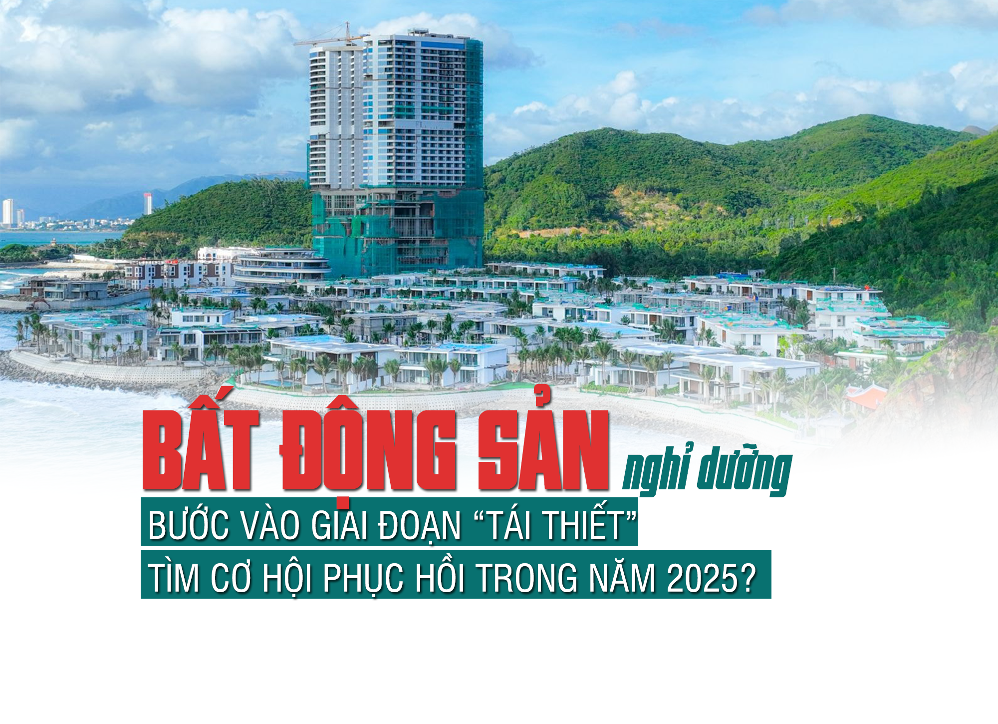 Thị trường bất động sản nghỉ dưỡng bước vào giai đoạn “tái thiết”, tìm cơ hội phục hồi trong năm 2025? - Ảnh 1 Thị trường bất động sản nghỉ dưỡng bước vào giai đoạn “tái thiết”, tìm cơ hội phục hồi trong năm 2025? - Ảnh 1