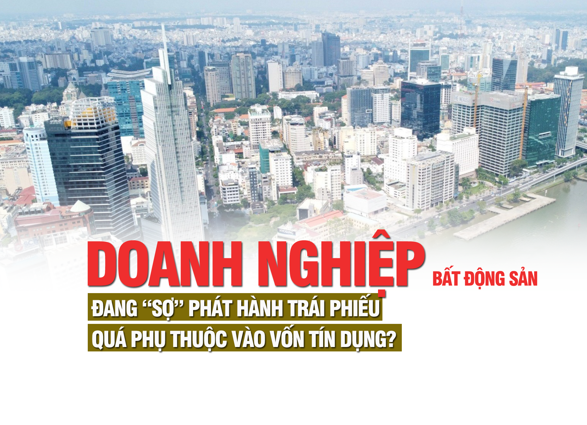 Doanh nghiệp bất động sản đang “sợ” phát hành trái phiếu, quá phụ thuộc vào vốn tín dụng? - Ảnh 1 Doanh nghiệp bất động sản đang “sợ” phát hành trái phiếu, quá phụ thuộc vào vốn tín dụng? - Ảnh 1