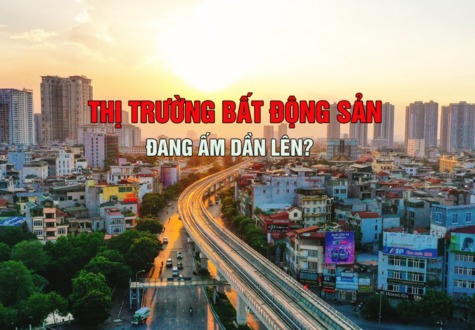 Bất động sản đang ấm dần? - Ảnh 1 Bất động sản đang ấm dần? - Ảnh 1