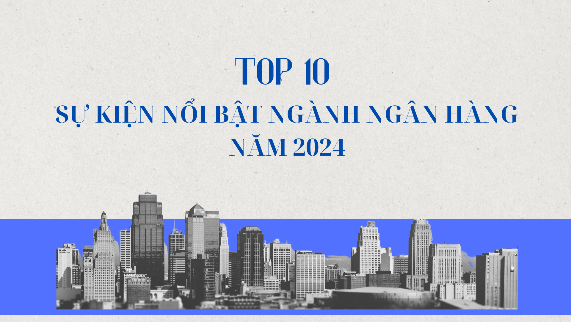 Top 10 sự kiện nổi bật ngành ngân hàng năm 2024 - Ảnh 1