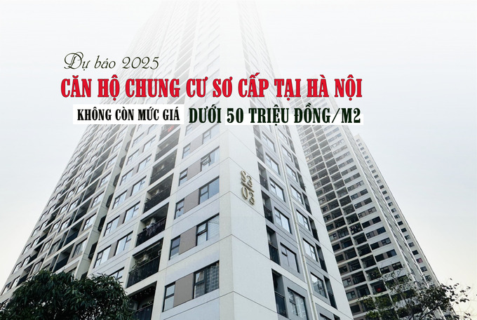 Dự báo 2025, căn hộ chung cư sơ cấp tại Hà Nội không còn giá dưới 50 triệu đồng/m2 - Ảnh 1 Dự báo 2025, căn hộ chung cư sơ cấp tại Hà Nội không còn giá dưới 50 triệu đồng/m2 - Ảnh 1