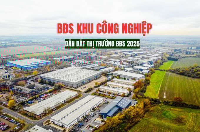 Bất động sản khu công nghiệp dẫn dắt thị trường bất động sản 2025 - Ảnh 1 Bất động sản khu công nghiệp dẫn dắt thị trường bất động sản 2025 - Ảnh 1