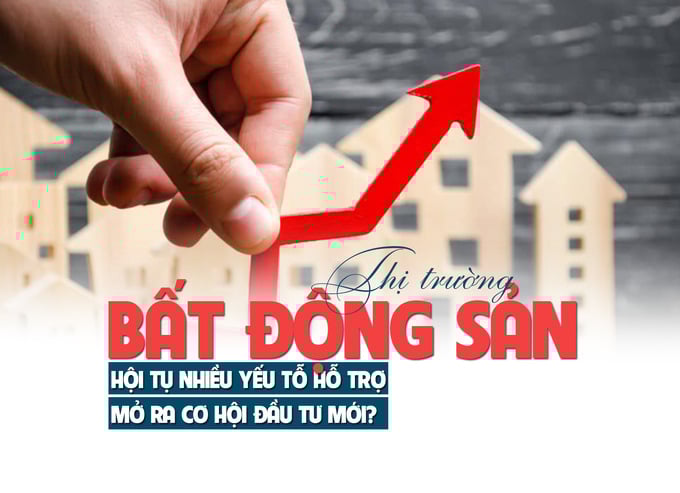 Thị trường bất động sản hội tụ nhiều yếu tố hỗ trợ, mở ra cơ hội đầu tư mới? - Ảnh 1 Thị trường bất động sản hội tụ nhiều yếu tố hỗ trợ, mở ra cơ hội đầu tư mới? - Ảnh 1