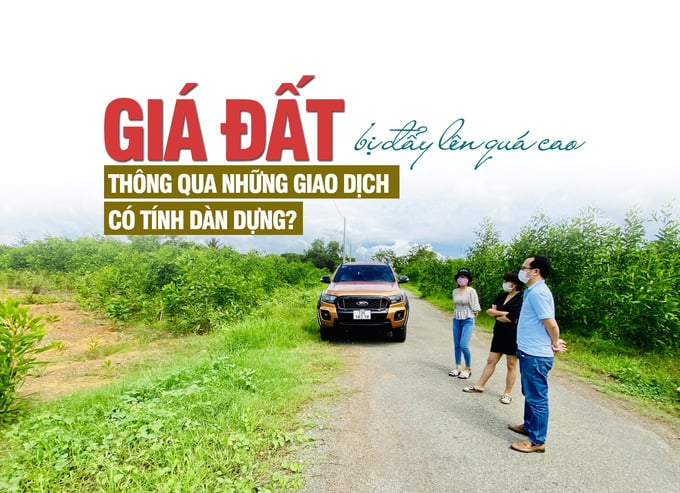 “Giá đất nhiều nơi bị đẩy lên quá cao thông qua những giao dịch có tính dàn dựng” - Ảnh 1 “Giá đất nhiều nơi bị đẩy lên quá cao thông qua những giao dịch có tính dàn dựng” - Ảnh 1