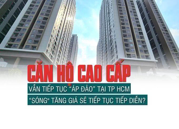 Căn hộ cao cấp vẫn tiếp tục “áp đảo” tại TP HCM, “sóng tăng giá sẽ tiếp tục tiếp diễn? - Ảnh 1 Căn hộ cao cấp vẫn tiếp tục “áp đảo” tại TP HCM, “sóng tăng giá sẽ tiếp tục tiếp diễn? - Ảnh 1