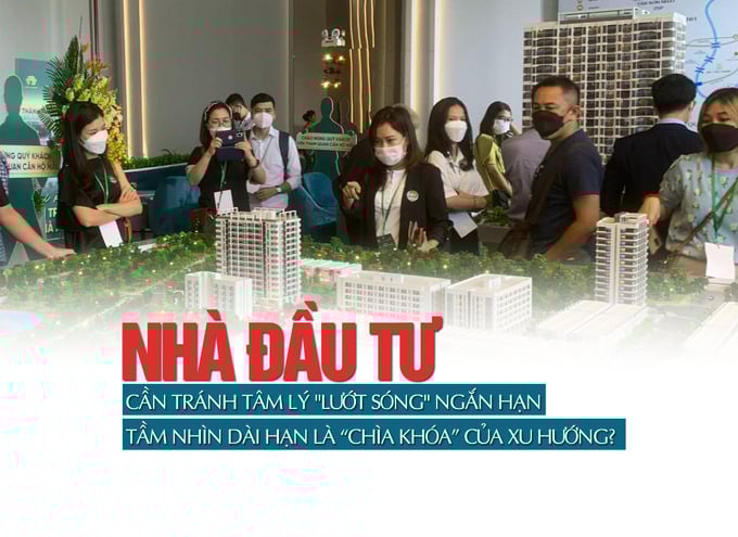 Nhà đầu tư cần tránh tâm lý lướt sóng ngắn hạn, tầm nhìn dài hạn là “chìa khóa” của xu hướng? - Ảnh 1 Nhà đầu tư cần tránh tâm lý lướt sóng ngắn hạn, tầm nhìn dài hạn là “chìa khóa” của xu hướng? - Ảnh 1