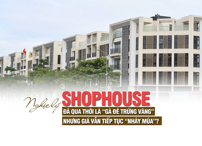 Nghịch lý: Shophouse đã qua thời là “gà đẻ trứng vàng” nhưng giá vẫn tiếp tục “nhảy múa”? - Ảnh 1 Nghịch lý: Shophouse đã qua thời là “gà đẻ trứng vàng” nhưng giá vẫn tiếp tục “nhảy múa”? - Ảnh 1